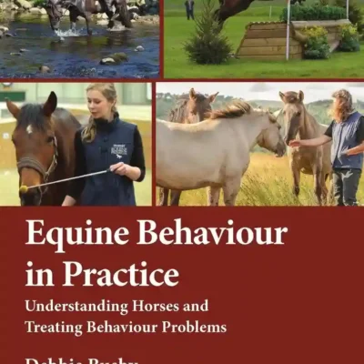 Equine Behaviour in Practice Understanding Horses and Treating Behaviour Problems