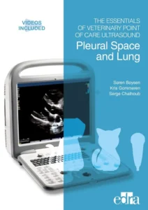 The Essentials of Veterinary Point of Care Ultrasound Pleural Space and Lung