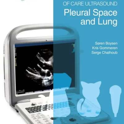 The Essentials of Veterinary Point of Care Ultrasound Pleural Space and Lung