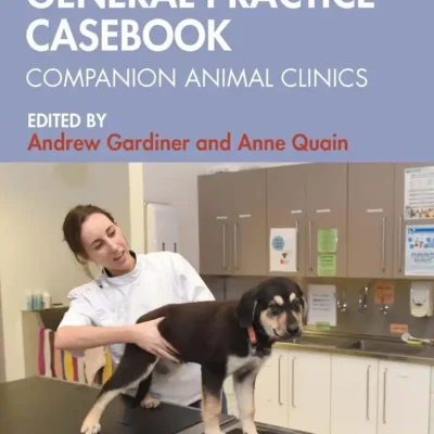 The Veterinary General Practice Casebook Companion Animal Clinics