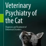 Veterinary Psychiatry of the Cat: Diagnosis and Treatment of Behavioral Disorders pdf cover