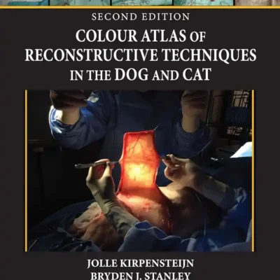 Colour Atlas of Reconstructive Techniques in the Dog and Cat, 2nd Edition pdf cover