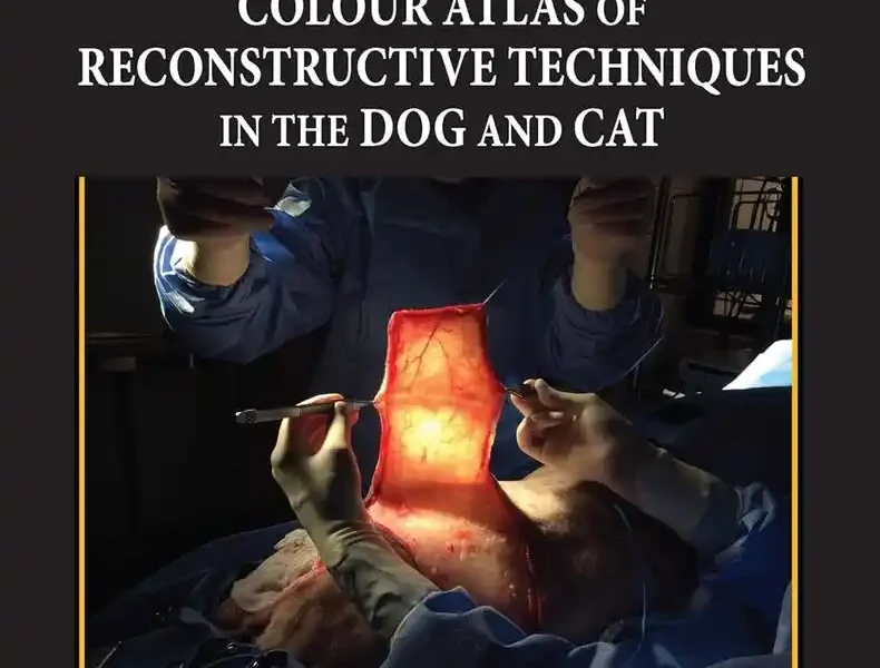 Colour Atlas of Reconstructive Techniques in the Dog and Cat, 2nd Edition pdf cover